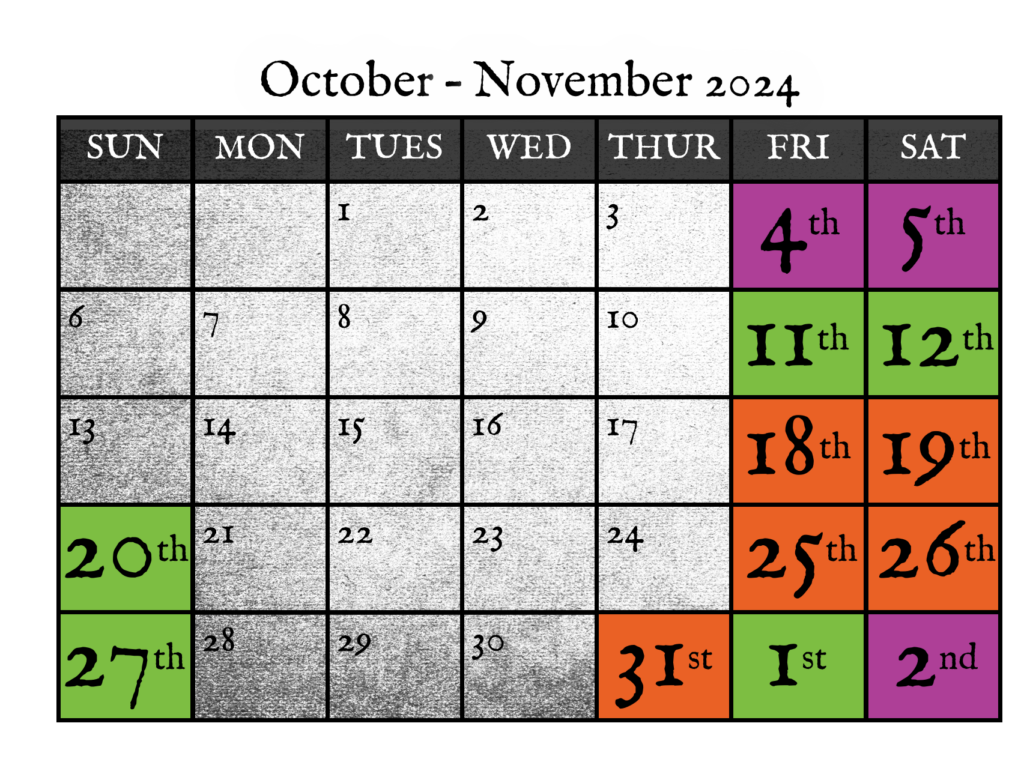 The Nevermore Haunt Haunted House Calendar Dates Colors indicate corresponding ticket prices Friday, October 4th, Purple Saturday, October 5th, Purple Friday, October 11th, Green Friday, October 12th, Green Friday, October 18th, Orange Saturday, October 19th, Orange Sunday, October 20th, Green Friday, October 25th, Orange Saturday, October 26th, Orange Sunday, October 27th, Green Thursday, October 31st, Orange Friday, October 1st, Green Saturday, October 2nd Purple